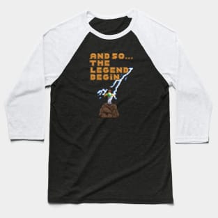 And so... The legend begin - Sword Baseball T-Shirt